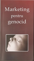 Marketing pentru genocid - Editura Nepsis 2009