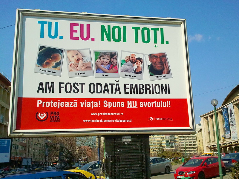 TU. EU. NOI TOTI. AM FOST ODATA EMBRIONI. Protejeaza viata! Spune NU avortului! - Campania de panotaj - foto panou - Martie 2012 - Pro Vita Bucuresti